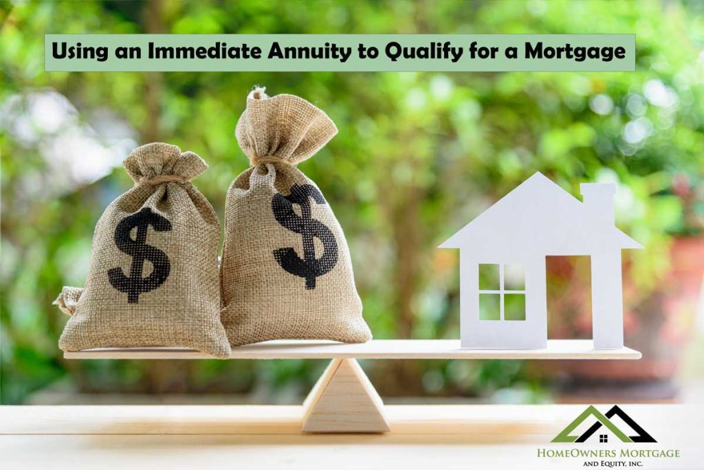 Using an immediate annuity to qualify for a mortgage